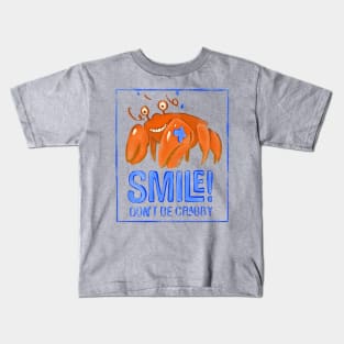 SMILE! Don't be Crabby Kids T-Shirt